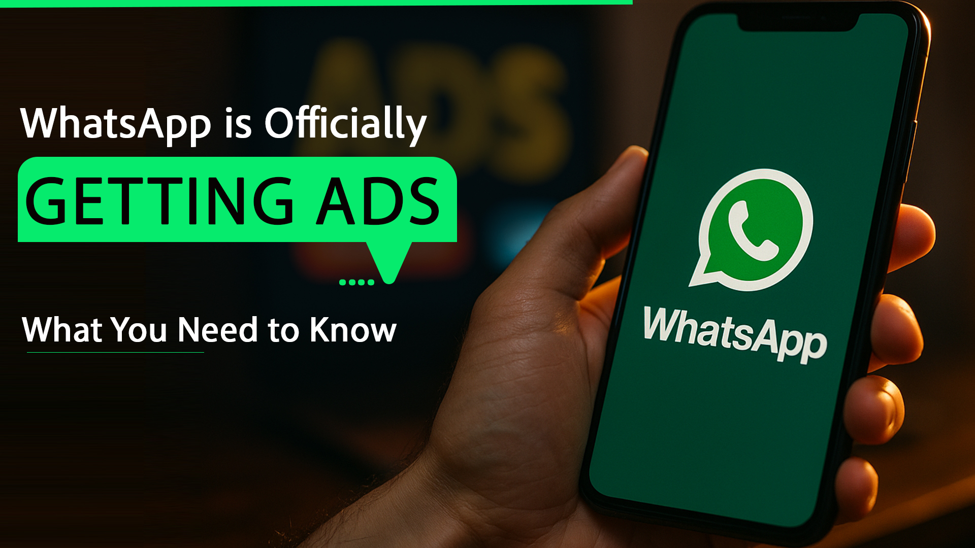 WhatsApp is Officially Getting Ads: What You Need to Know