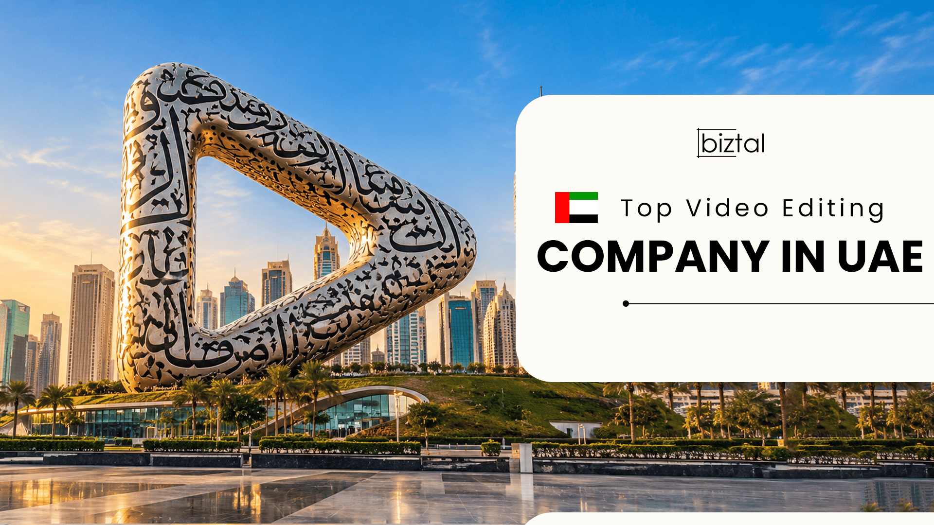 Top Video Editing Company in UAE: 5 Agencies Worth Knowing in 2026